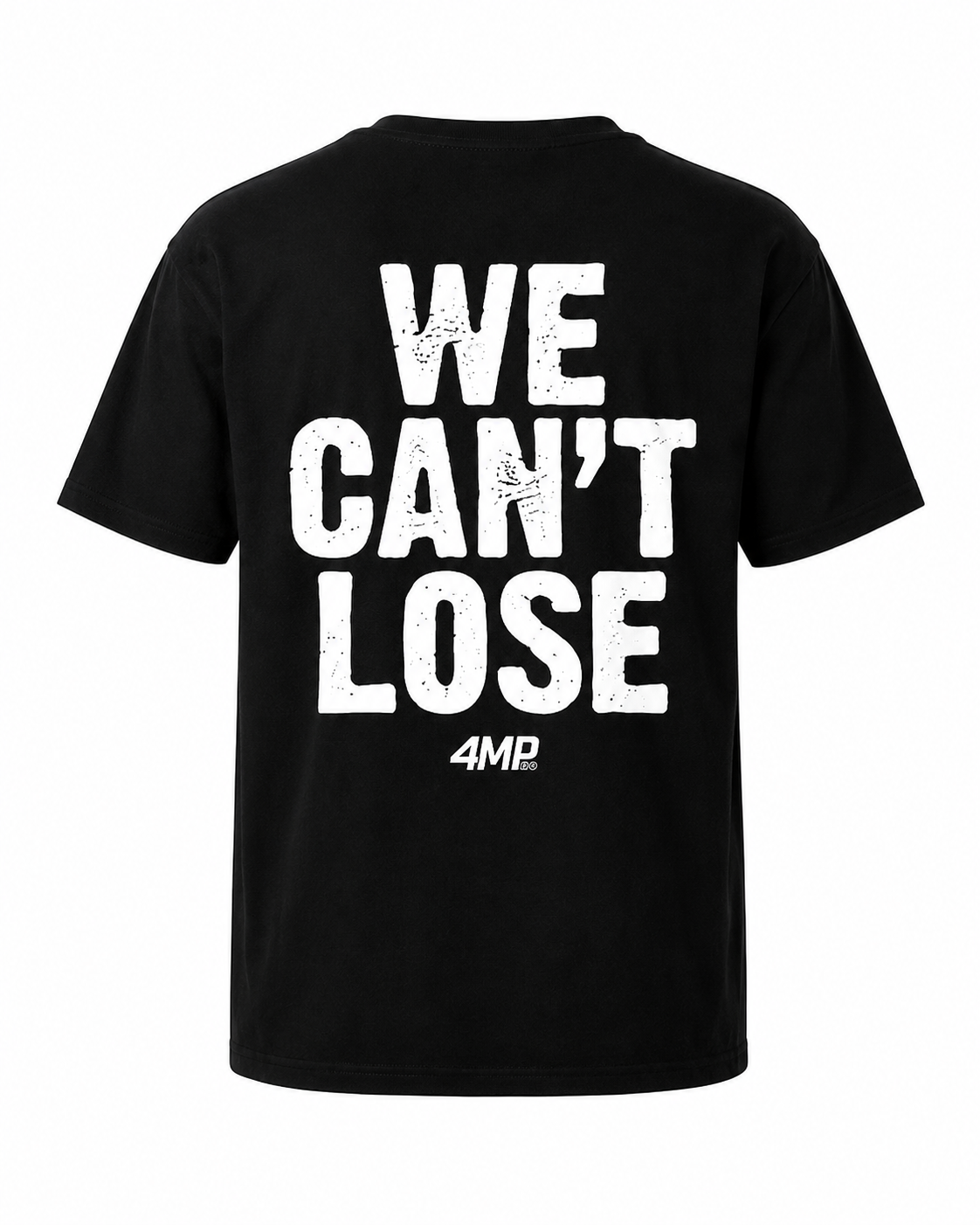 4MP “WE CAN’T LOSE” T-Shirts