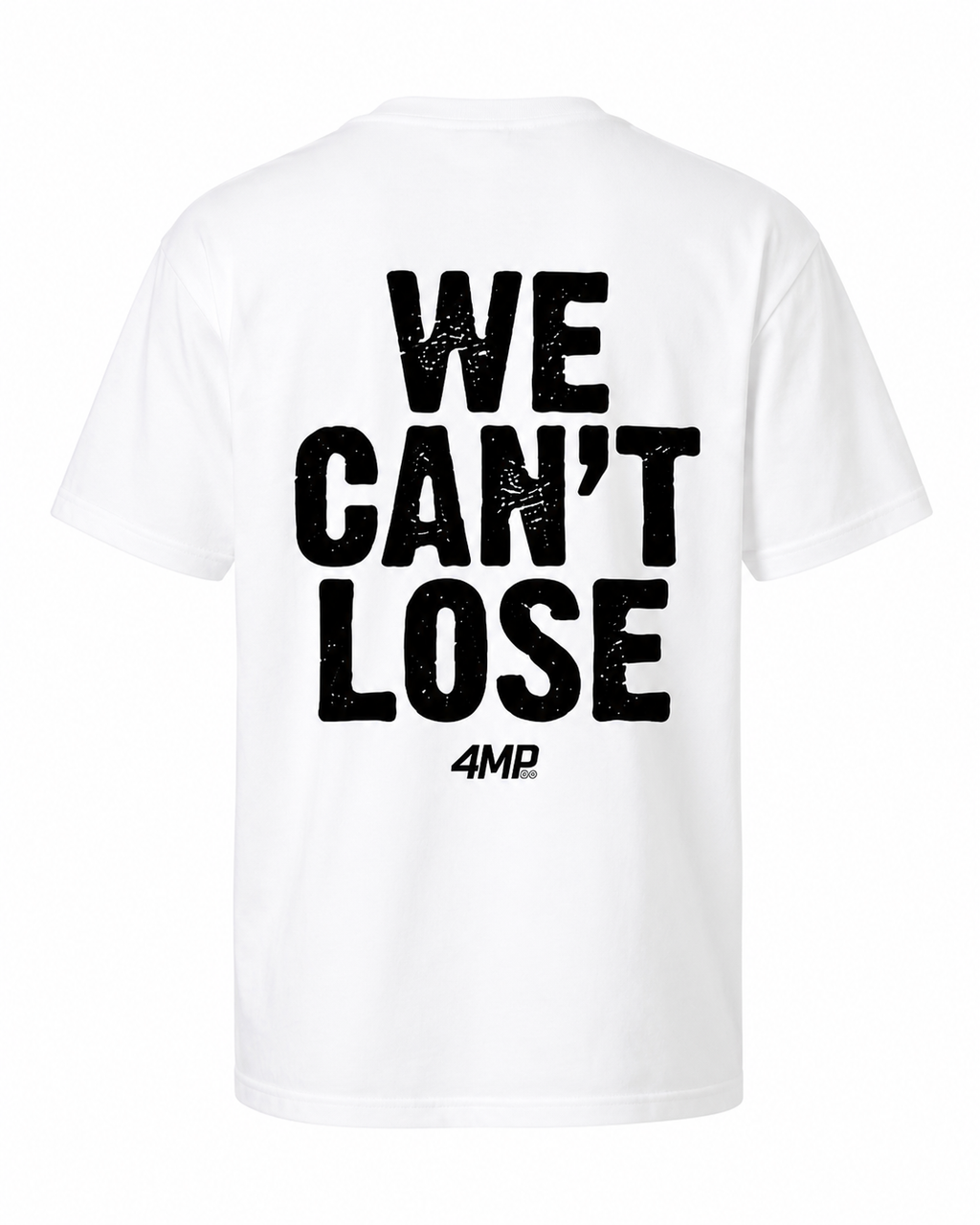 4MP “WE CANT LOSE” WHITE T-SHIRTS